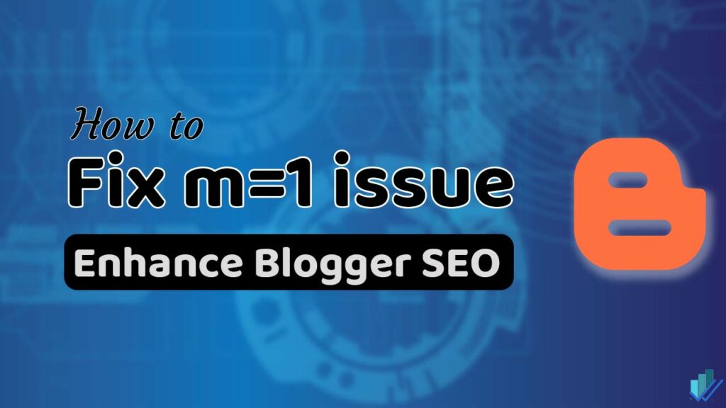 how-to-fix-blogger-m-1-issue-blogger