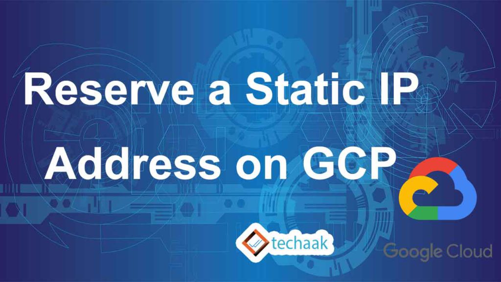 Reserve Static IP GCP