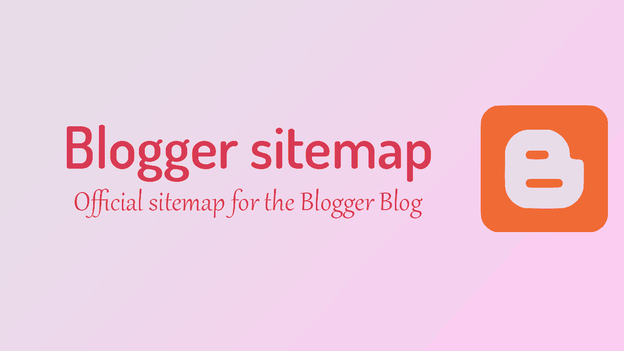 How to create Blogger XML sitemap. Submit it to Google Search Console.
