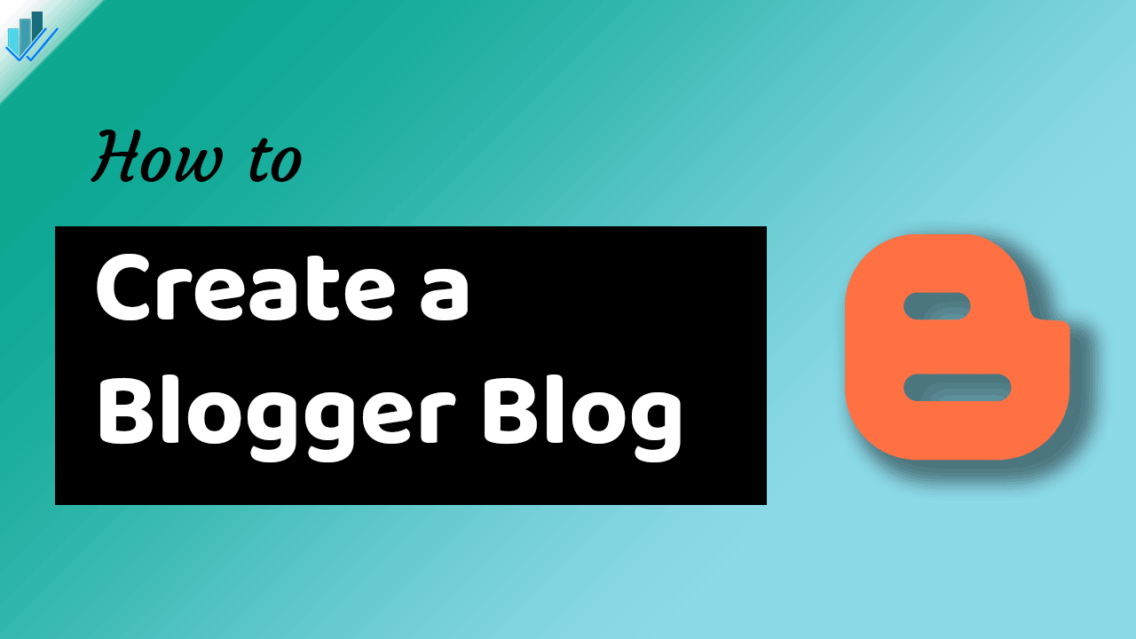 How to Create a Blogger Blog