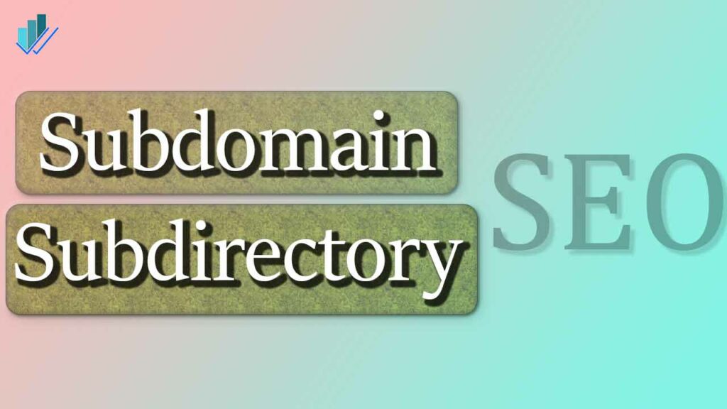 subdomain vs subfolder for SEO