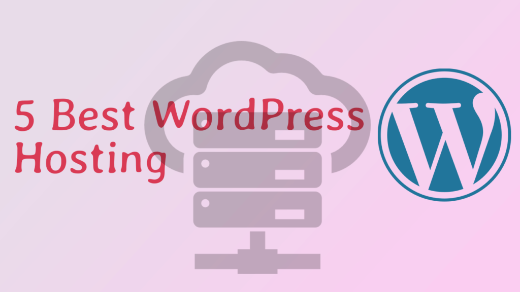 5 Best WordPress Hosting