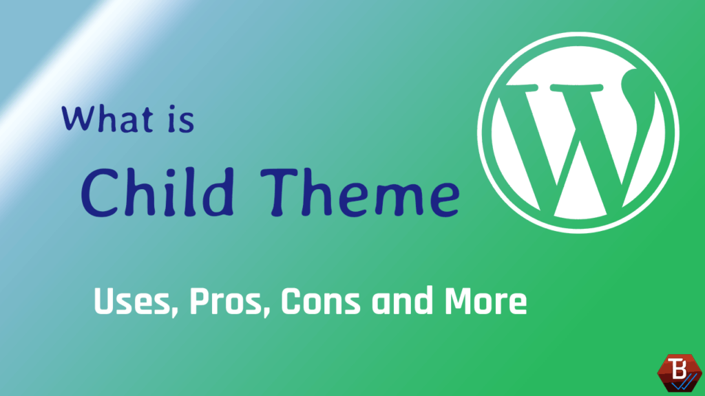  What Is Child Theme In WordPress Pros Cons And More 