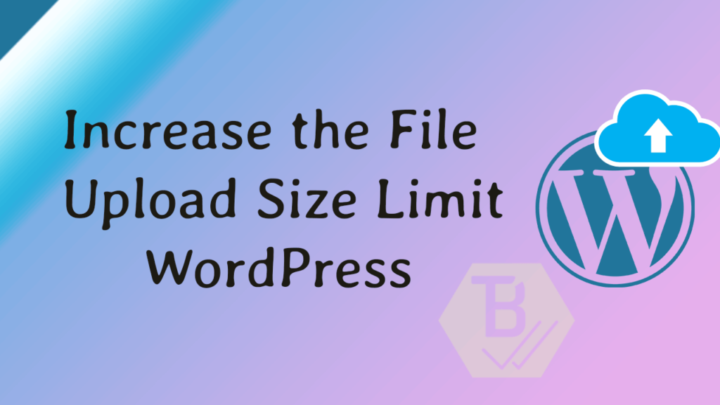 Change Upload Size Wordpress